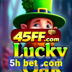 5h bet .com
